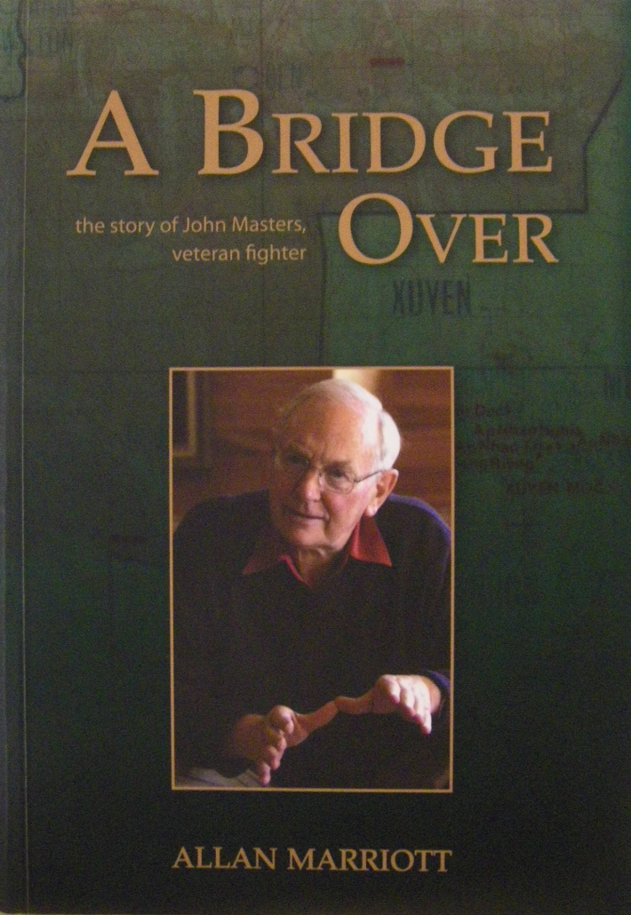 A Bridge Over: The Story of John Masters by Allan Marriott